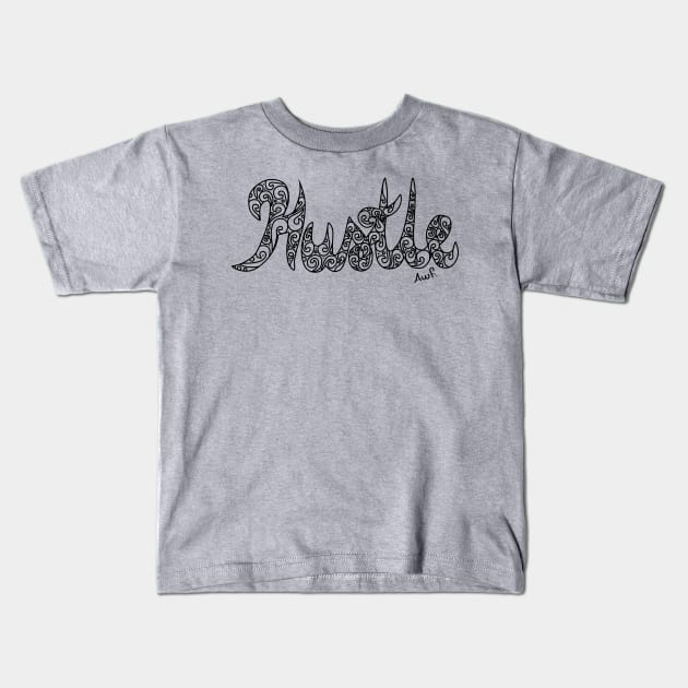 Hustle (black) Kids T-Shirt by AyeletFleming